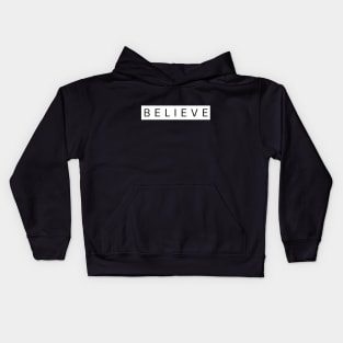 "Believe" black and white quote Kids Hoodie